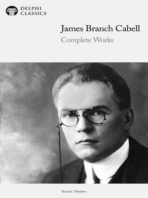 cover image of Delphi Complete Works of James Branch Cabell (Illustrated)